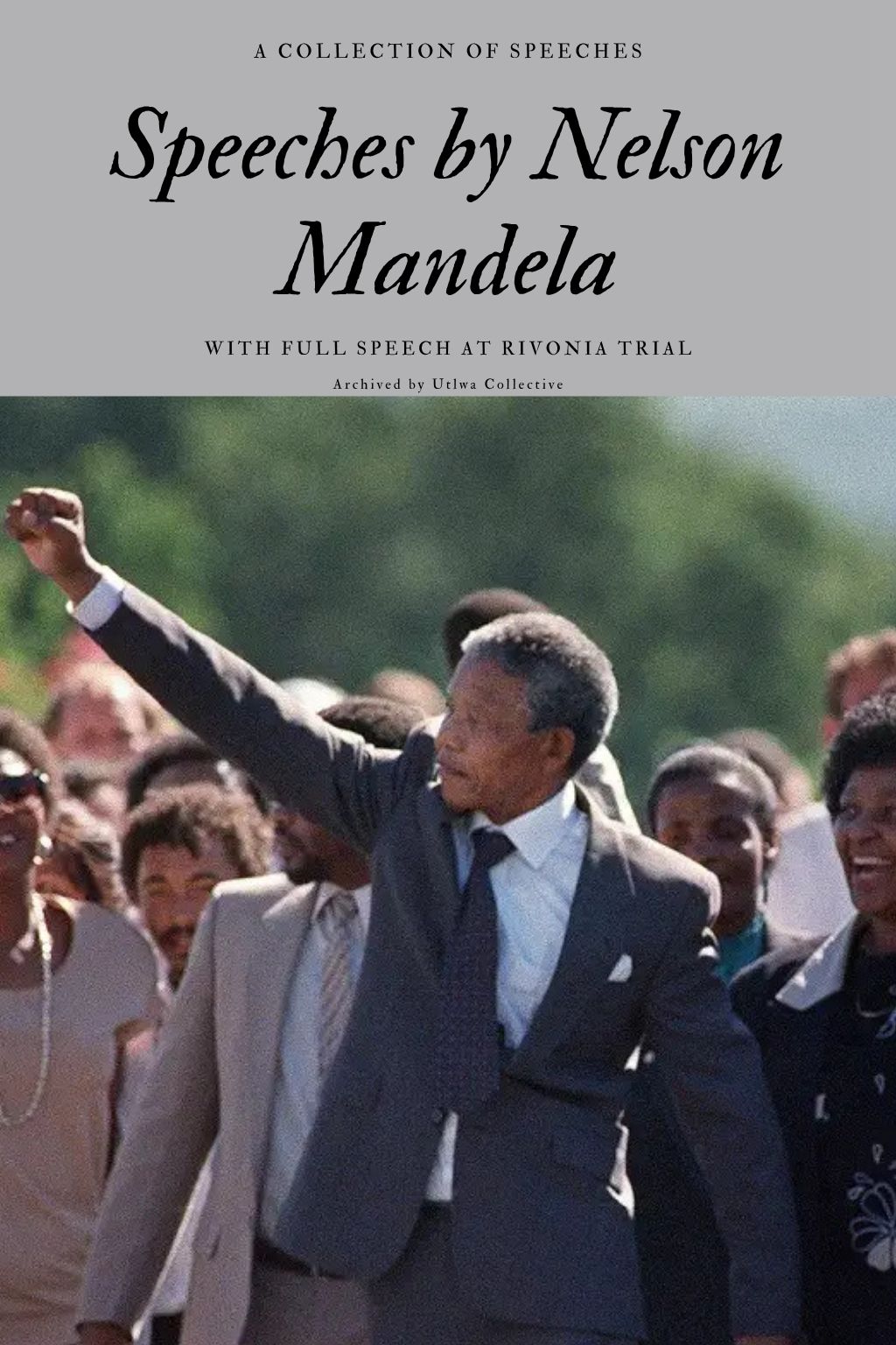 Speeches by Nelson Mandela: Rivonia Trial